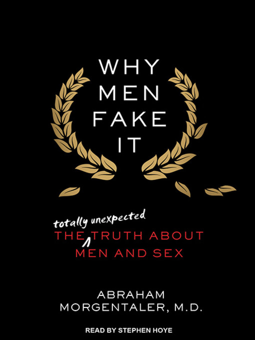 Title details for Why Men Fake It by Abraham Morgentaler, M.D. - Available
